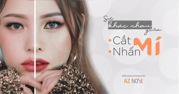 Sự khác biệt giữa hai phương pháp thẩm mỹ: Nhấn mí và Cắt mí.