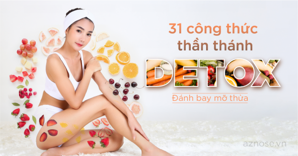 31 ngày giảm cân với 31 công thức làm detox siêu thần thánh đánh bay mọi mỡ thừa!