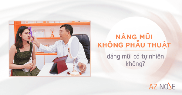 Nâng mũi không phẫu thuật, dáng mũi có tự nhiên không?