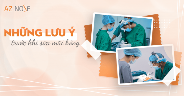 Những lưu ý nhất định phải biết trước khi sửa mũi bị hỏng