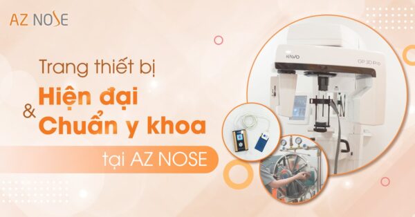 Trang thiết bị hiện đại và chuẩn Y khoa tại Phòng khám chuyên sâu nâng mũi AZ NOSE