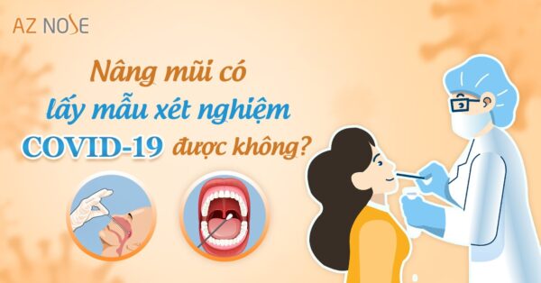 Nâng mũi có lấy mẫu xét nghiệm COVID-19 được không?