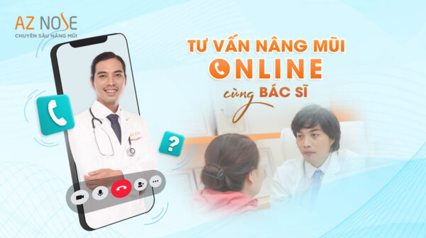 Tư vấn nâng mũi online cùng Bác sĩ AZ NOSE