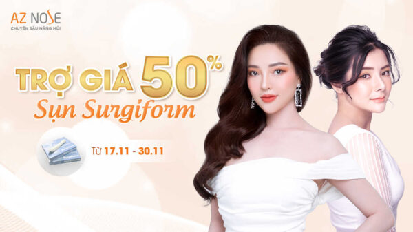 ƯU ĐÃI SAU DỊCH: TRỢ GIÁ 50% SỤN SURGIFORM CHO KHÁCH HÀNG NÂNG MŨI TẠI AZ NOSE