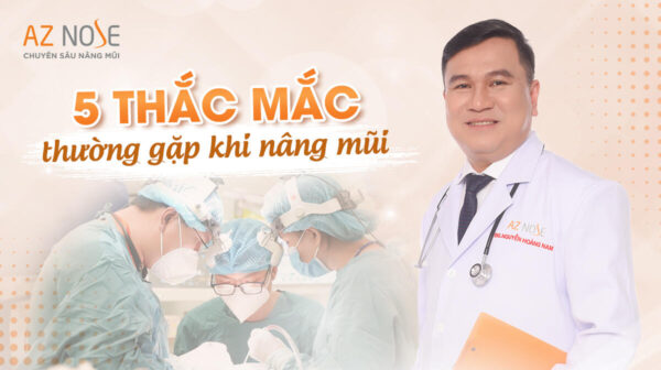 5 thắc mắc thường gặp trước khi phẫu thuật nâng mũi