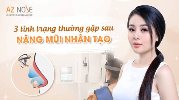 3 tình trạng thường gặp sau khi nâng mũi nhân tạo